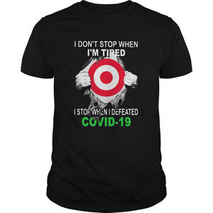 Target I Dont Stop When Im Tired I Stop When I Defeated Covid19 Hand Shirt